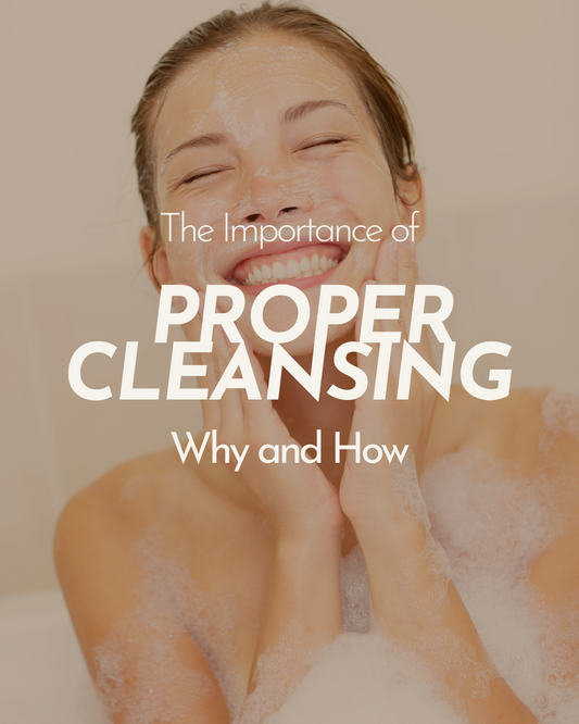 The Importance of Skin Cleansing: Why and How